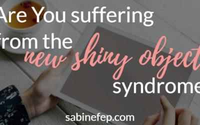 Are you suffering from the new shiny object syndrome?