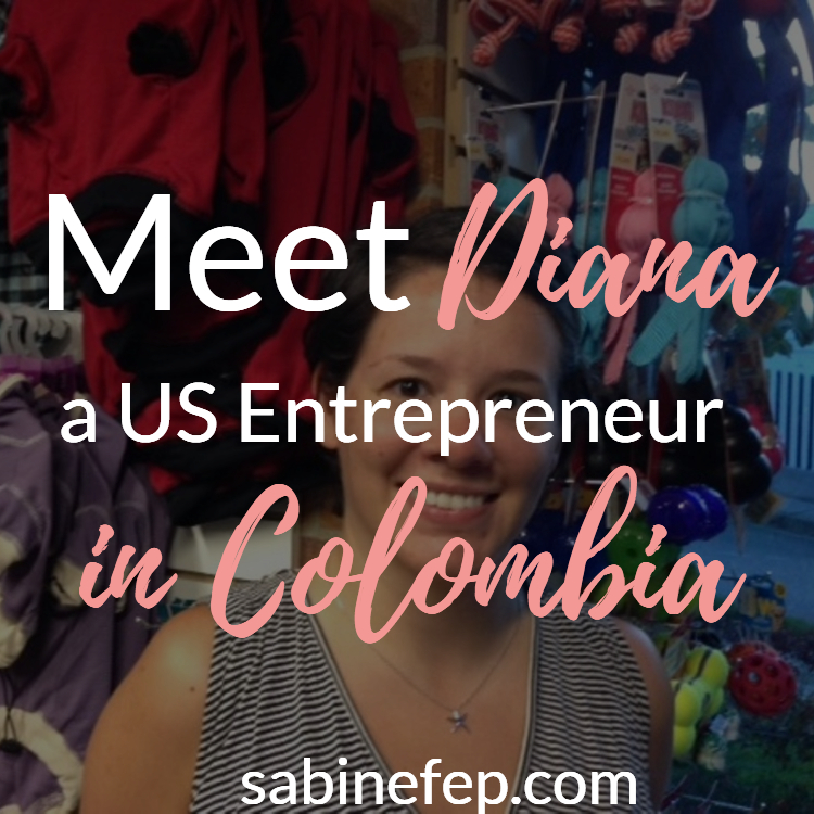 Check out Diana's story - Starting a business in Colombia