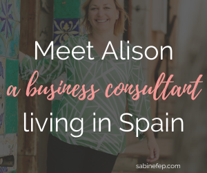 Meet Alison a business consultant living in Spain