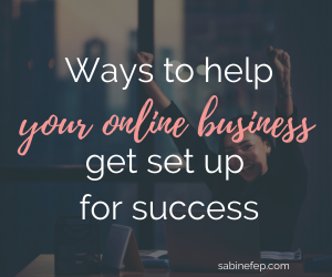 Ways to help your online business get set up for success