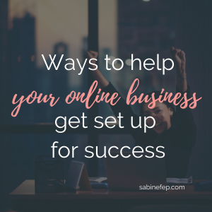 Ways to help your online business get set up for success