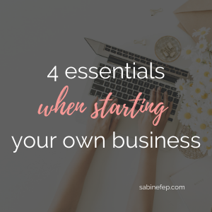 4 essentials when starting your own business