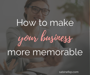 How to make your business more memorable?