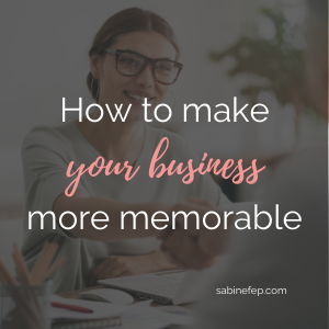 How to make your business more memorable?