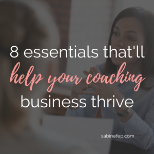 8 essentials that’ll help your coaching business thrive