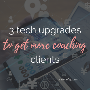 3 tech upgrades to get more coaching clients