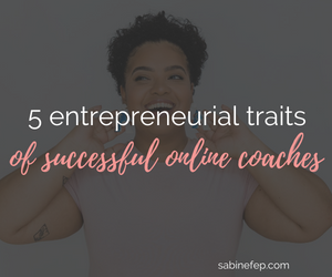 5 entrepreneurial traits of successful online coaches