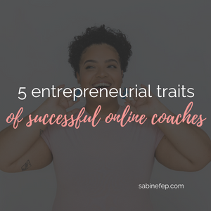 5 entrepreneurial traits of successful online coaches