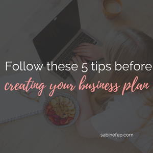 Follow these 5 tips before creating your business plan