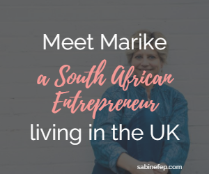 Meet Marike, a South African Entrepreneur in the UK