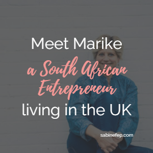 Meet Marike, a South African Entrepreneur in the UK