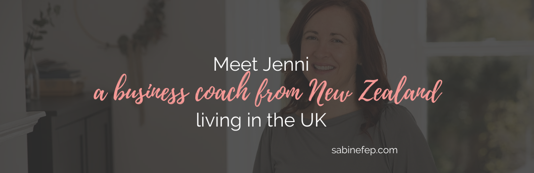 Meet Jenni a business coach from New Zealand living in the UK