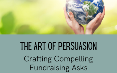 The Art of Persuasion: Crafting Compelling Fundraising Asks