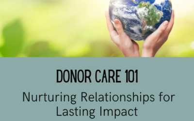 Donor Care 101: Nurturing Relationships for Lasting Impact